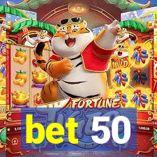 bet 50
